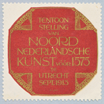 711728 Sluitzegel bij de 'Tentoonstelling van Noord Nederlandsche Kunst vóór 1575', [in het Gebouw voor Kunsten en ...